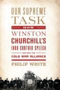 Our Supreme Task: How Winston Churchill's Iron Curtain Speech Defined The Cold War Alliance