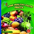 Your Healthy Plate: Fruits