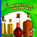 Your Healthy Plate: Oils And Fats