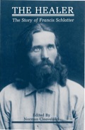 The Healer: The Story Of Francis Schlatter