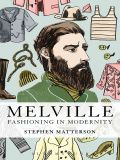 Melville: Fashioning In Modernity