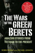 The Wars Of The Green Berets: Amazing Stories From Vietnam To The Present Day