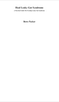 Heal Leaky Gut Syndrome: A Practical Guide On Treating Leaky Gut Syndrome