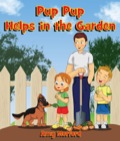 Pup Pup Helps In The Garden: The Pup Pup Series