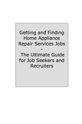How To Land A Top-paying Home Appliance Repair Services Job: Your Complete Guide To Opportunities, Resumes And Cover Letters, Interviews, Salaries, Promotions,