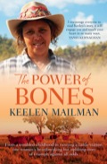 The Power Of Bones: From A Troubled Childhood To Running A Cattle Station One Woman's Heartbreaking But Uplifting Story Of Triumph