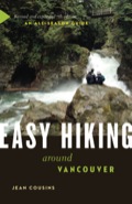 Easy Hiking Around Vancouver: An All-season Guide