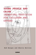 Young People And Crime: Improving Provisions For Children Who Offend