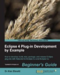 Eclipse 4 Plug-in Development By Example Beginner's Guide