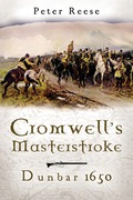 Cromwell's Masterstroke: Dunbar 1650