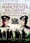 6th Battalion, The Manchester Regiment In The Great War