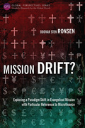 Mission Drift?: Exploring A Paradigm Shift In Evangelical Mission With Particular Reference To Microfinance