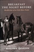 Breakfast The Night Before: Recollections Of An Irish Horse Dealver