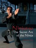Ninjutsu: The Secret Art Of The Ninja
