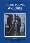 Tig And Plasma Welding: Process Techniques, Recommended Practices And Applications