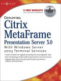 Deploying Citrix Metaframe Presentation Server 3.0 With Windows Server 2003 Terminal Services