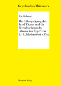 Die Silberprägung Der Insel Thasos Und Die Tetradrachmen  Des "thasischen Typs" Vom 2.-1. Jh. V. Chr.
