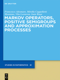 Markov Operators, Positive Semigroups And Approximation Processes