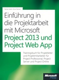 Einführung In Die Projektarbeit Mit Microsoft Project 2013 Und Project Web App