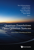 Quantum Foundations And Open Quantum Systems: Lecture Notes Of The Advanced School