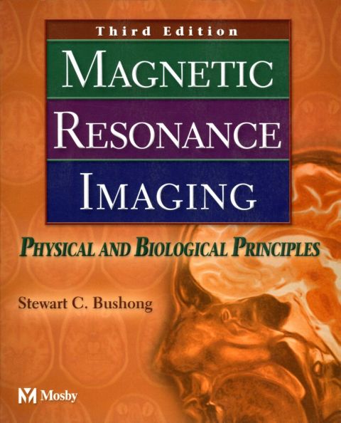 Cover image for book Magnetic Resonance Imaging: Physical and Biological Principles