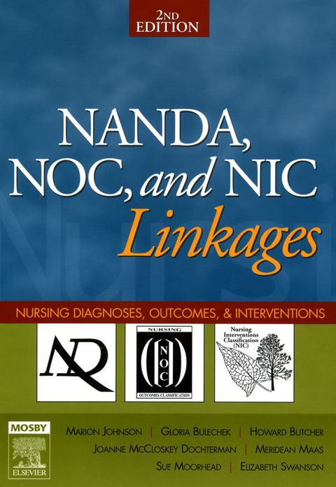 Cover image for book NANDA, NOC, and NIC Linkages: Nursing Diagnoses, Outcomes, and Interventions