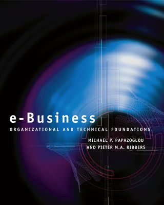 E-Business: Organizational and Technical Foundations - Whole