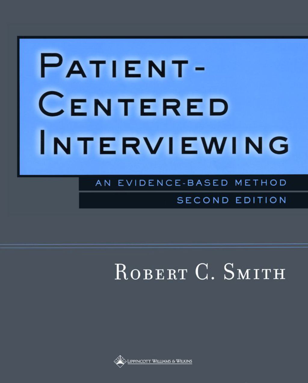 Patient-Centered Interviewing: An Evidence-Based Method - 2nd Edition (eBook)