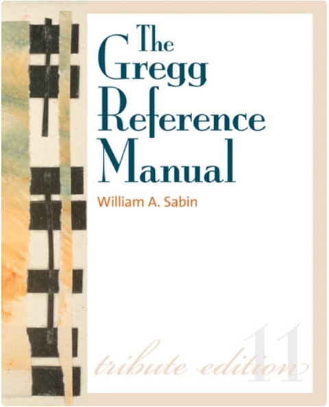 Cover image for book The Gregg Reference Manual: A Manual of Style, Grammar, Usage, and Formatting Tribute Edition