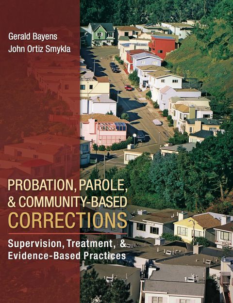 Cover image for book Probation, Parole, and Community-Based Corrections: Supervision, Treatment, and Evidence-Based Practices