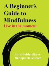 Cover image: A Beginner's Guide To Mindfulness: Live In The Moment 1st edition 9780335247356