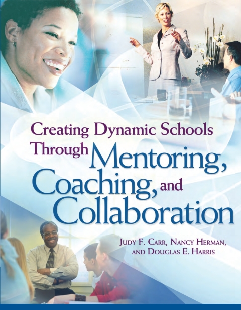 Cover image for book Creating Dynamic Schools Through Mentoring, Coaching, and Collaboration