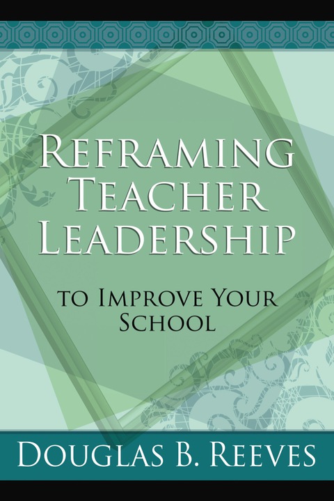 Cover image for book Reframing Teacher Leadership to Improve Your School