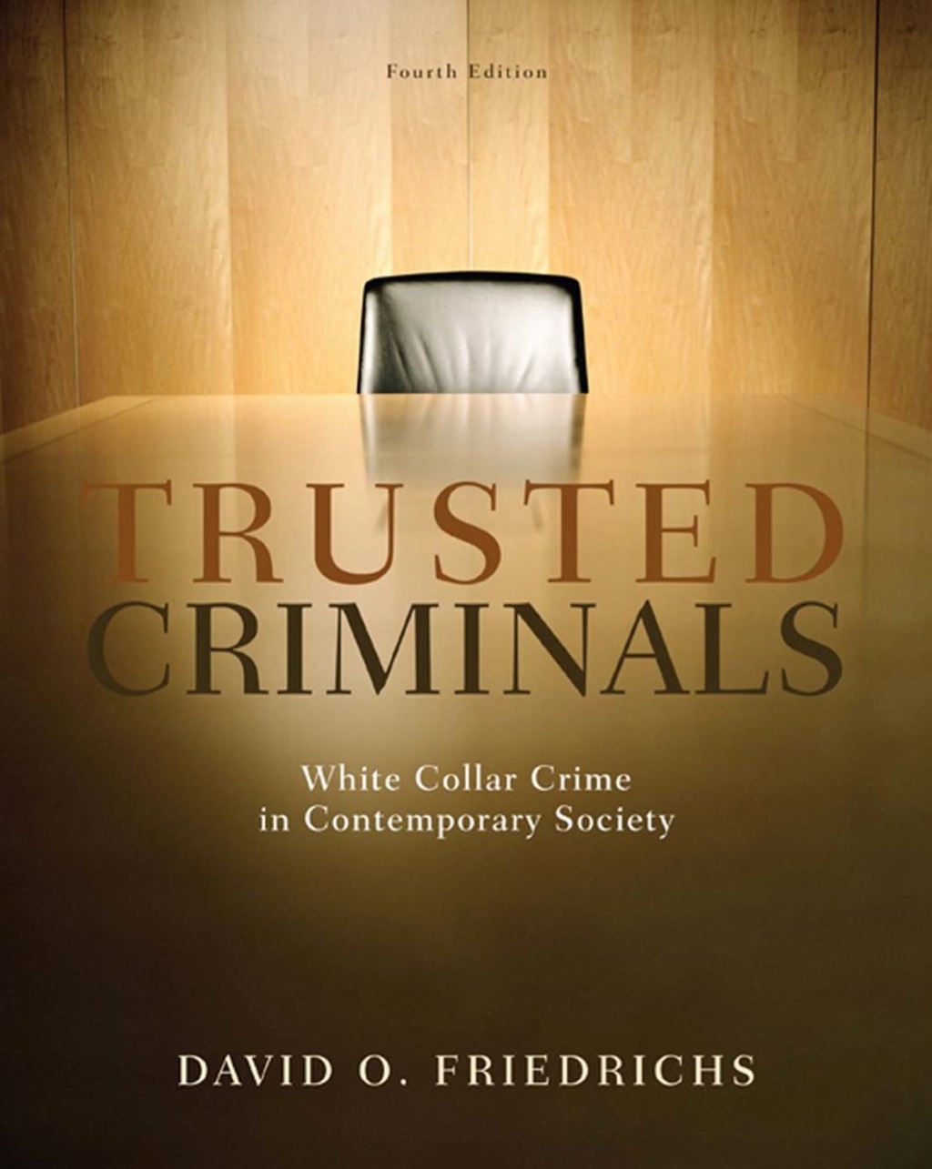 Page Fidelity Trusted Criminals: White Collar Crime In Contemporary Society; $79.91
