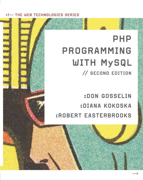 Php Programming With Mysql: The Web Technology Series Ebook