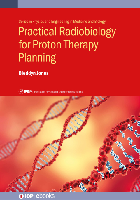 Cover image for book Practical Radiobiology for Proton Therapy Planning