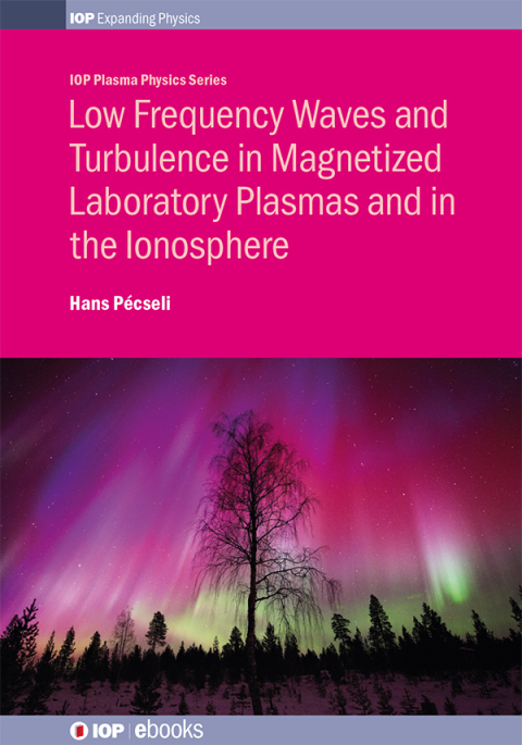 Cover image for book Low Frequency Waves and Turbulence in Magnetized Laboratory Plasmas and in the Ionosphere