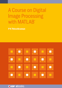 Titelbild: A Course on Digital Image Processing with MATLAB® 1st edition 9780750326025