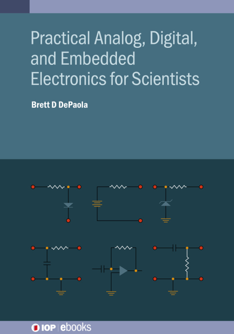 Cover image for book Practical Analog, Digital, and Embedded Electronics for Scientists