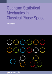 Cover image: Quantum Statistical Mechanics in Classical Phase Space 1st edition 9780750340564