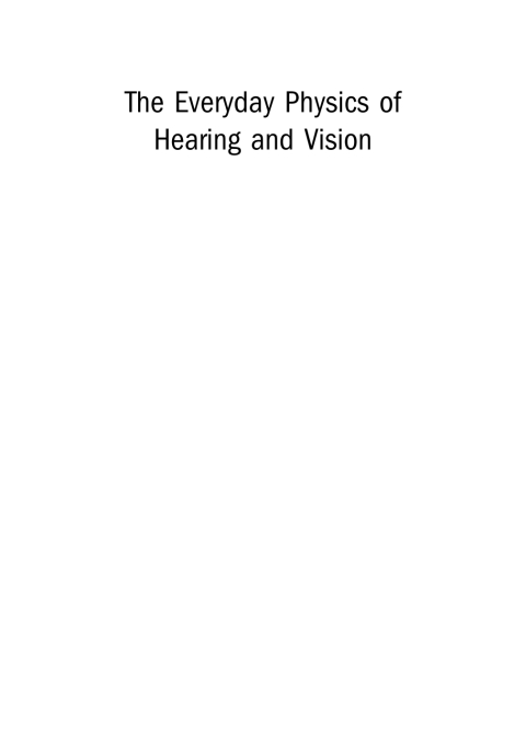 Cover image for book The Everyday Physics of Hearing and Vision