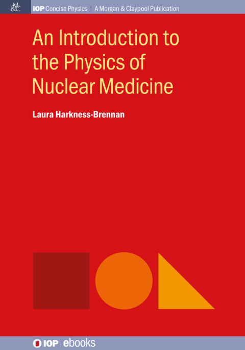 Cover image for book An Introduction to the Physics of Nuclear Medicine