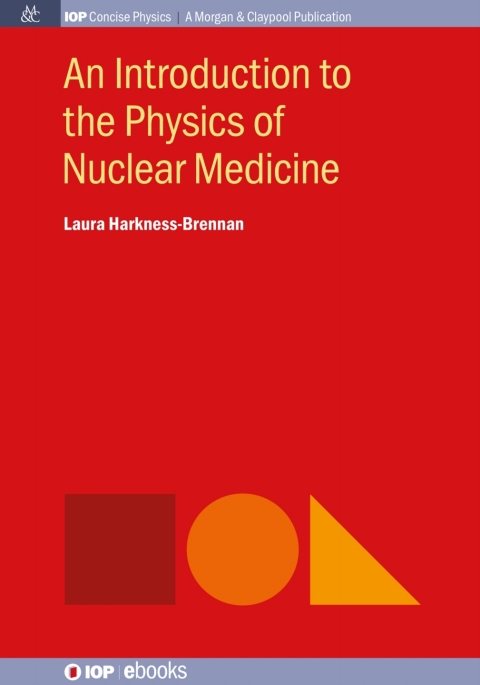 Cover image for book An Introduction to the Physics of Nuclear Medicine