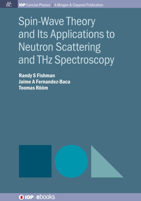 Cover image for book Spin-Wave Theory and Its Applications to Neutron Scattering and THz Spectroscopy