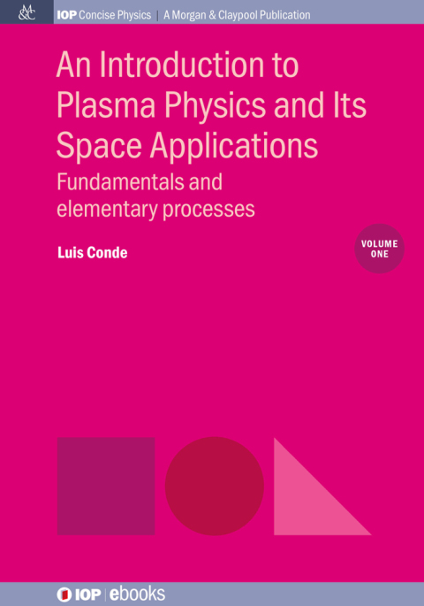 Cover image for book An Introduction to Plasma Physics and Its Space Applications, Volume 1