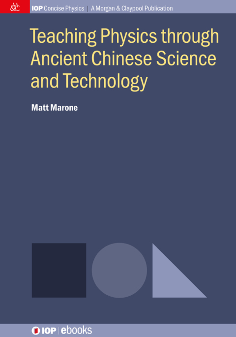 Cover image for book Teaching Physics through Ancient Chinese Science and Technology