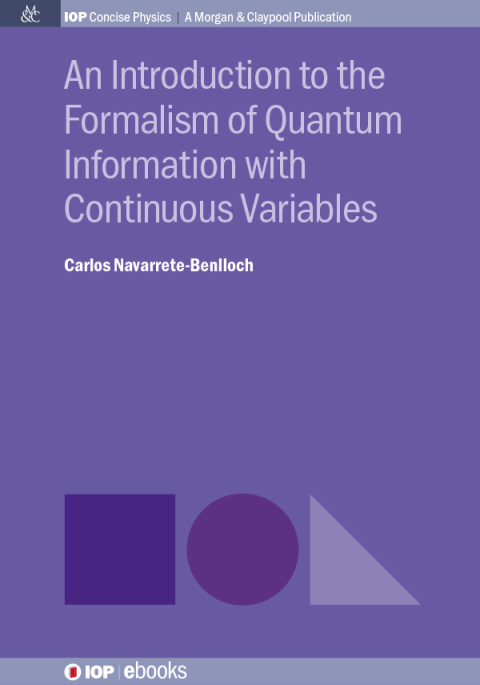 Cover image for book An Introduction to the Formalism of Quantum Information with Continuous Variables