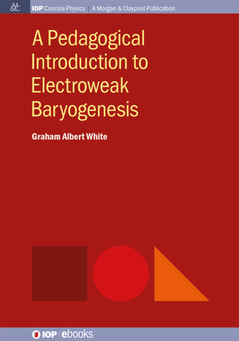 Cover image for book A Pedagogical Introduction to Electroweak Baryogenesis