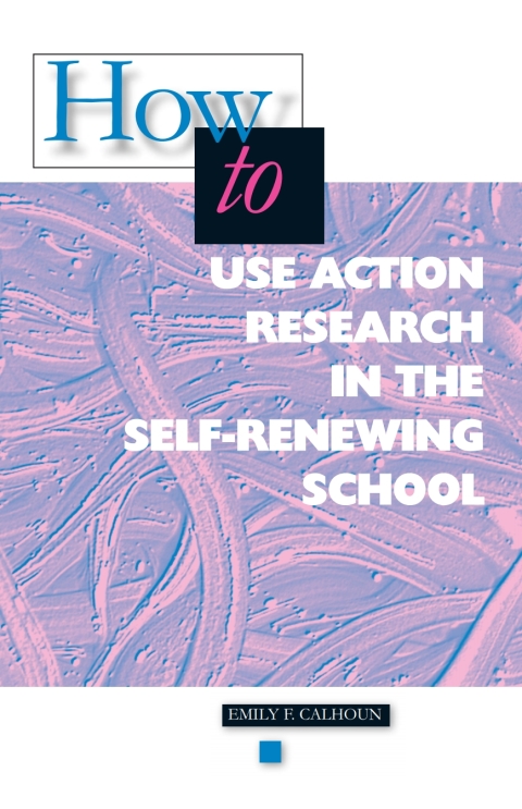 Cover image for book How to Use Action Research in the Self-Renewing School