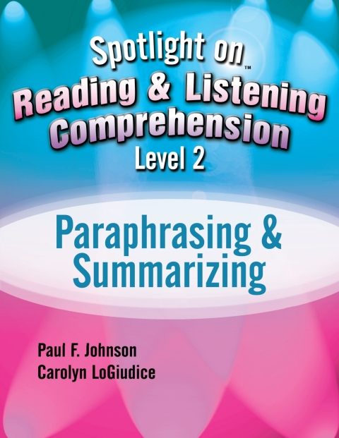 Cover image for book Spotlight on Reading and Listening Comprehension Level 2: Paraphrasing  Summarizing - 33832E